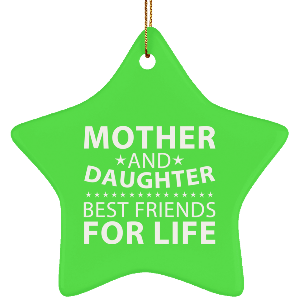 Mother and Daughter, Best Friends For Life - Star Ornament