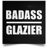 Badass Glazier - Poster Square