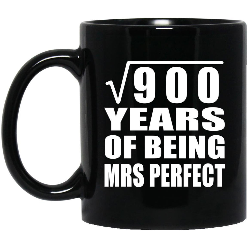 30th Anniversary Square Root of 900 Years of Mrs Perfect - 11oz Coffee Mug Black