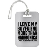 I Love My Boyfriend More Than Harmonica - Luggage Bag Tag