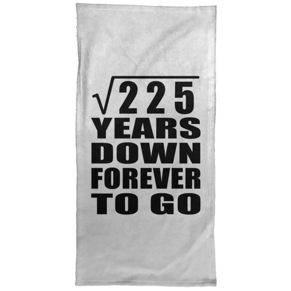 15th Anniversary Square Root of 225 Years Down Forever To Go - Hand Towel