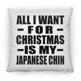 All I Want For Christmas Is My Japanese Chin - Throw Pillow