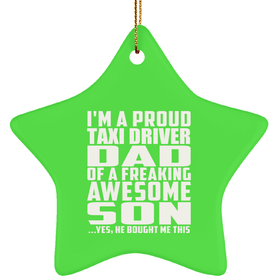 Proud Taxi Driver Dad Of Awesome Son - Star Ornament