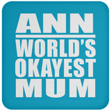Ann World's Okayest Mum - Drink Coaster
