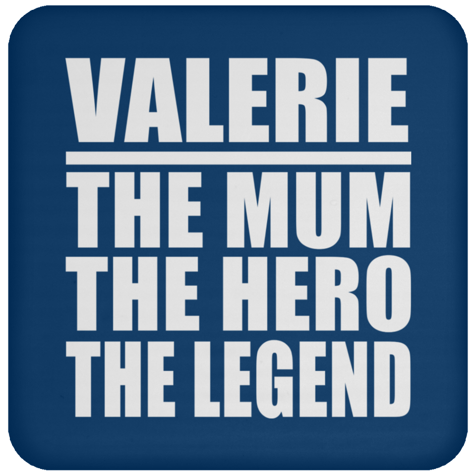 Valerie The Mum The Hero The Legend - Drink Coaster