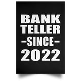 Bank Teller Since 2022 - Poster Portrait