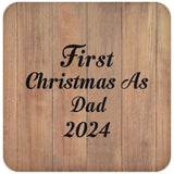First Christmas As Dad 2024 - Drink Coaster C