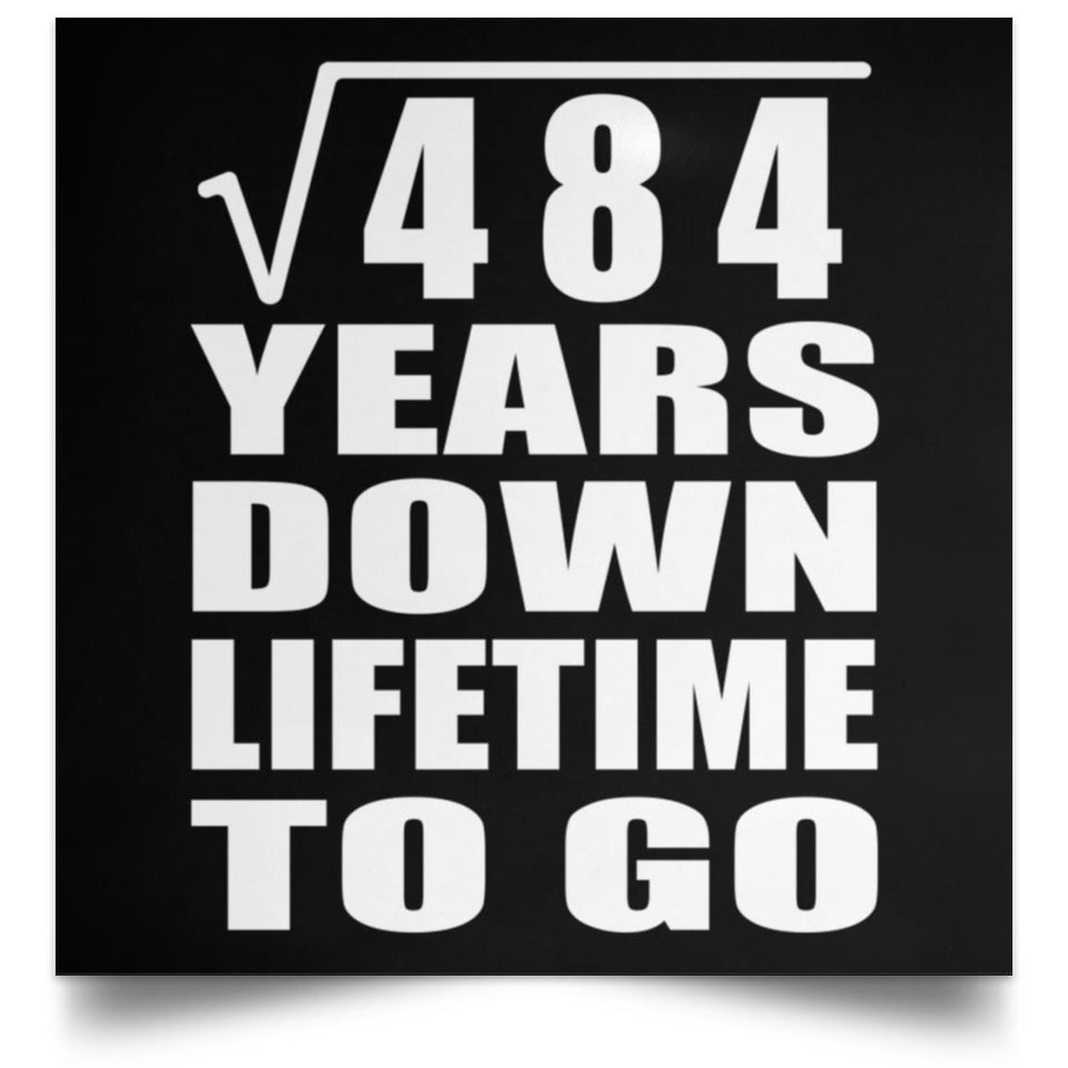 22nd Anniversary Square Root of 484 Years Lifetime To Go - Poster Square