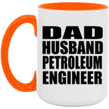 Dad Husband Petroleum Engineer - 15oz Accent Mug Orange