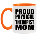 Proud Physical Therapist Mom - 11oz Accent Mug Orange