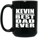Kevin Best Dad Ever - 15 Oz Coffee Mug Black