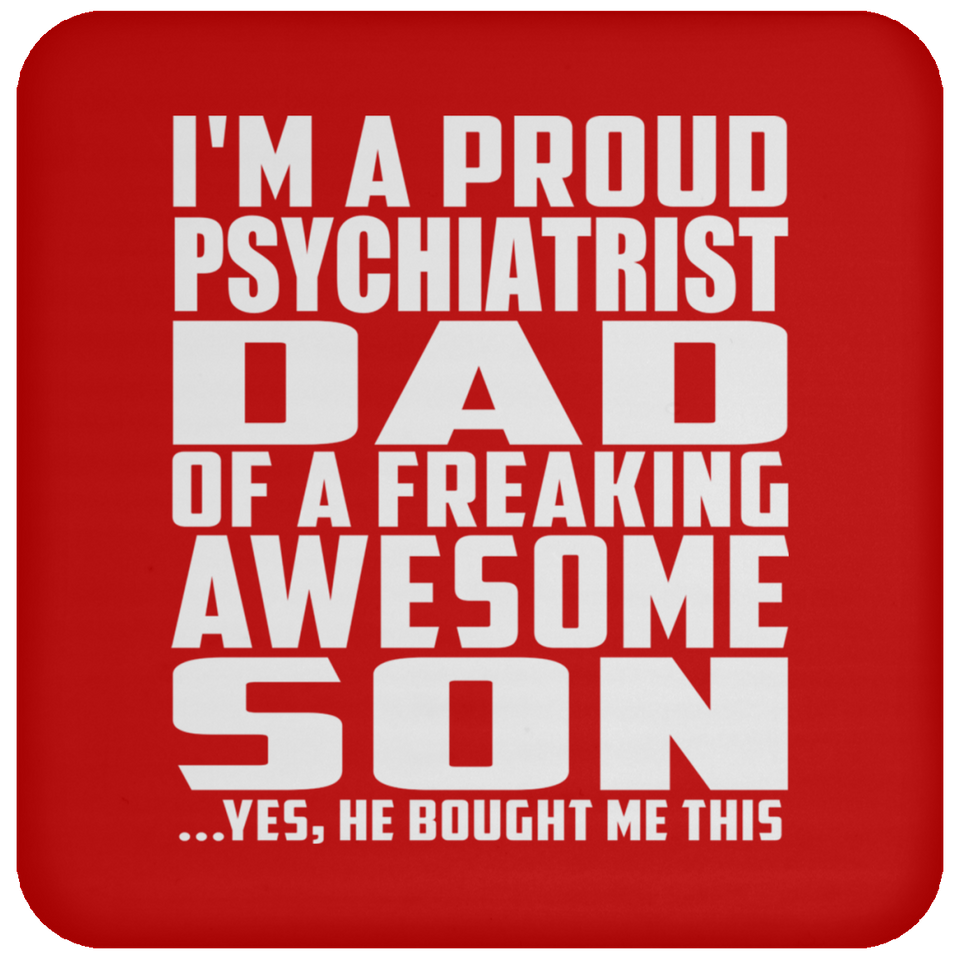 Proud Psychiatrist Dad Of Awesome Son - Drink Coaster