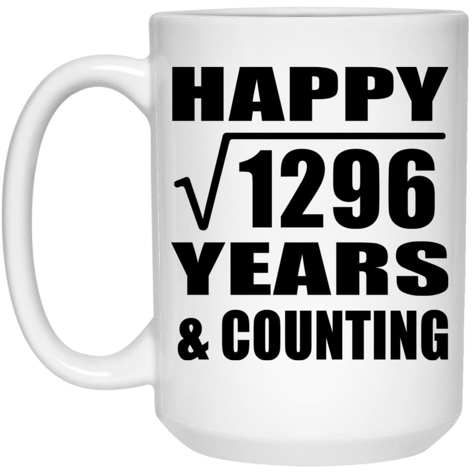 Happy 36th Anniversary Square Root of 1296 Years & Counting - 15oz Coffee Mug