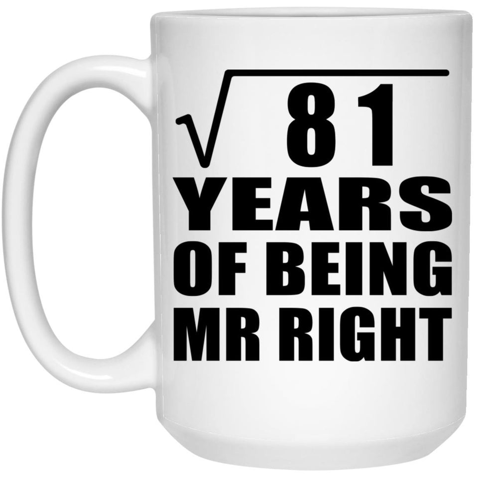9th Anniversary Square Root of 81 Years of Being Mr Right - 15oz Coffee Mug