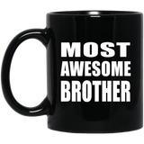 Most Awesome Brother - 11 Oz Coffee Mug Black