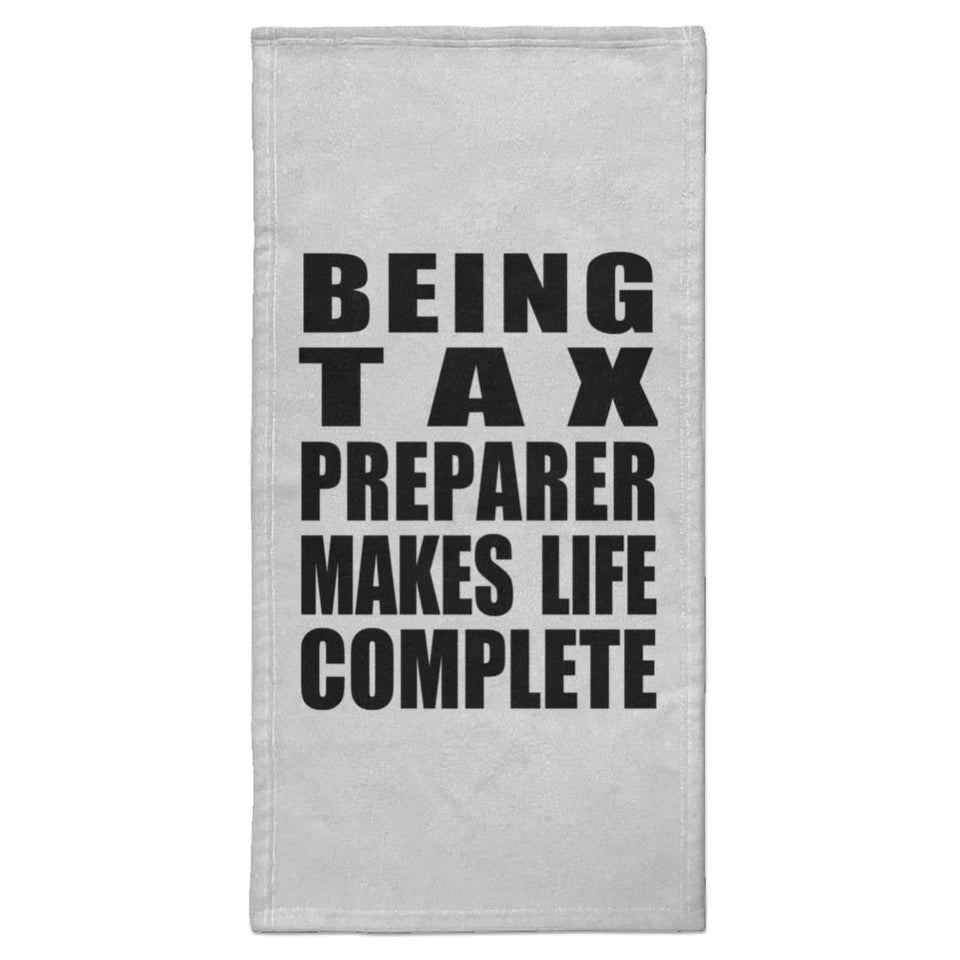 Being Tax Preparer Makes Life Complete - Hand Towel