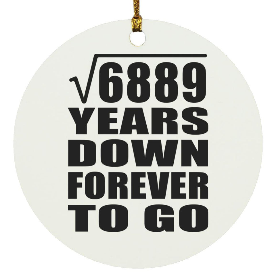 83rd Anniversary Square Root of 6889 Years Down Forever To Go - Circle Ornament