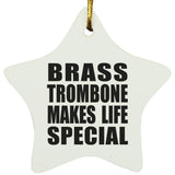 Brass Trombone Makes Life Special - Star Ornament