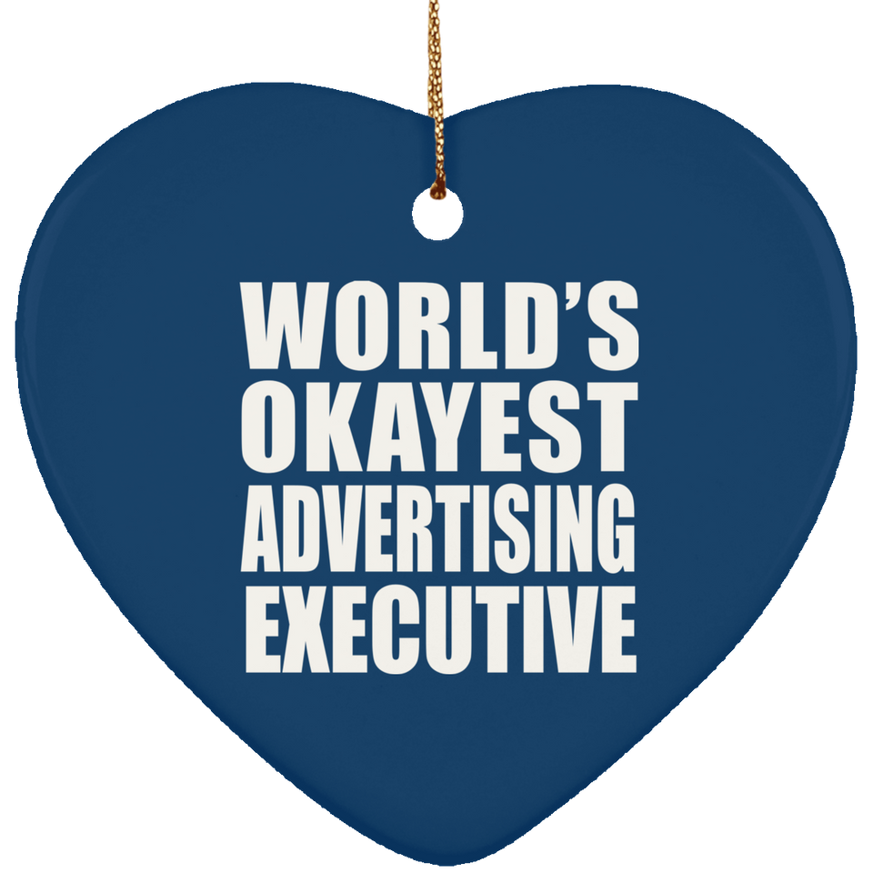 World's Okayest Advertising Executive - Heart Ornament