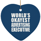 World's Okayest Advertising Executive - Heart Ornament