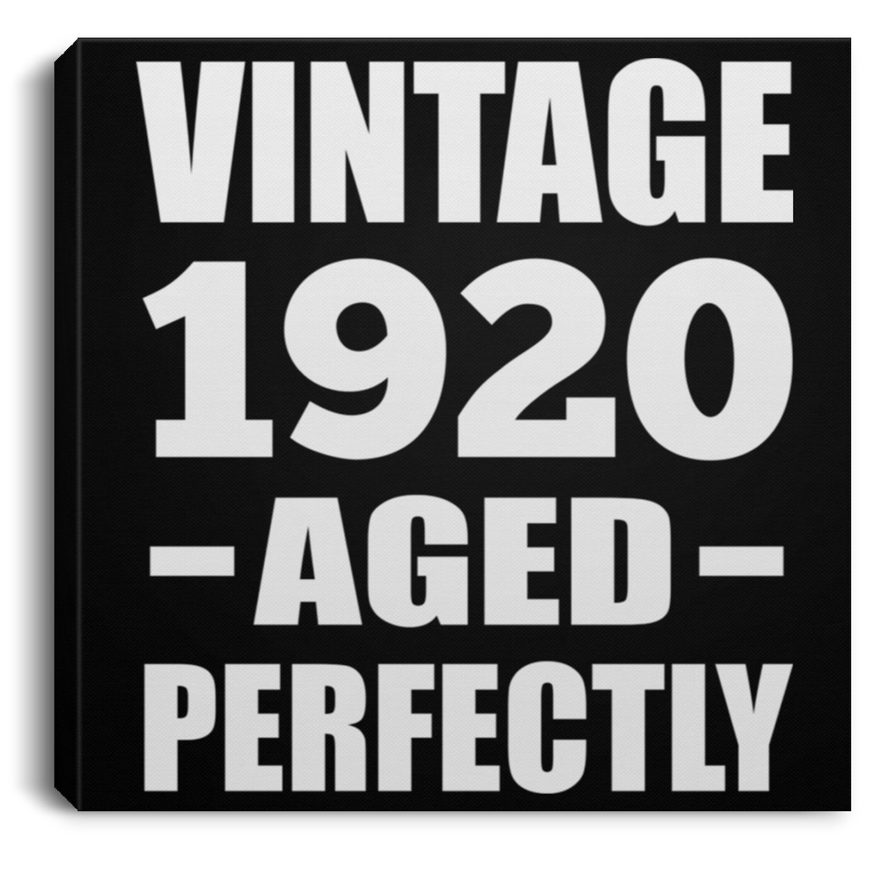 104th Birthday Vintage 1920 Aged Perfectly - Canvas Square
