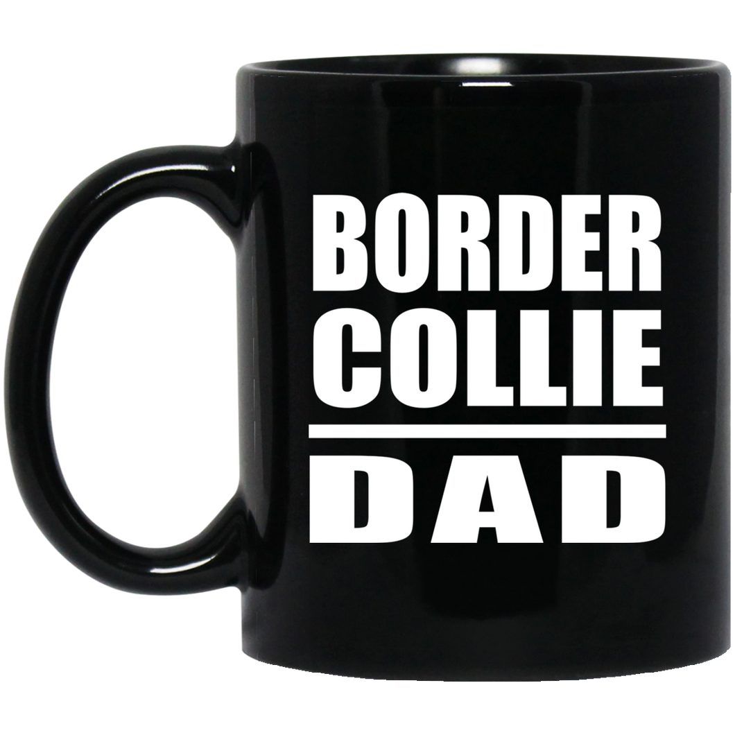 Border Collie Dad - 11oz Coffee Mug Black