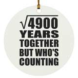 70th Anniversary Square Root of 4900 Years Who's Counting - Circle Ornament