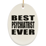 Best Psychiatrist Ever - Oval Ornament