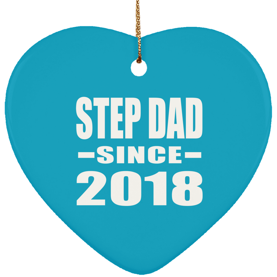 Step Dad Since 2018 - Heart Ornament