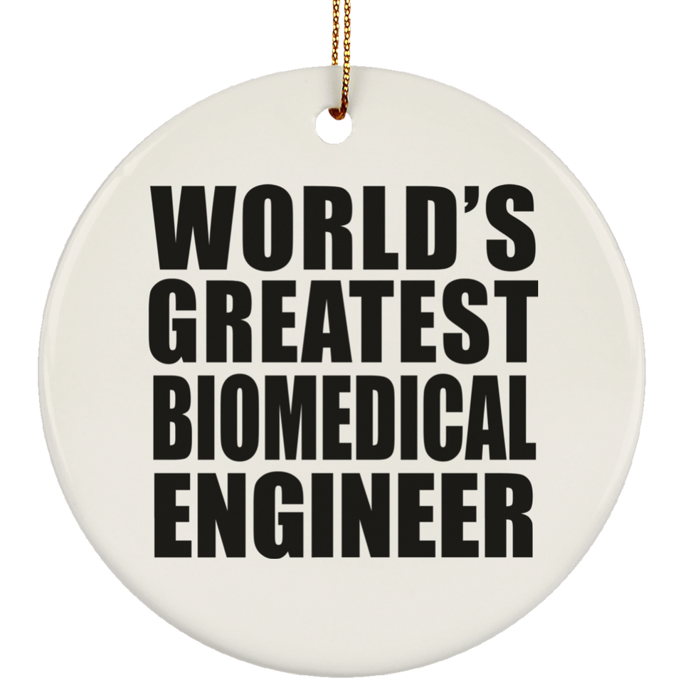 World's Greatest Biomedical Engineer - Circle Ornament