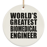 World's Greatest Biomedical Engineer - Circle Ornament