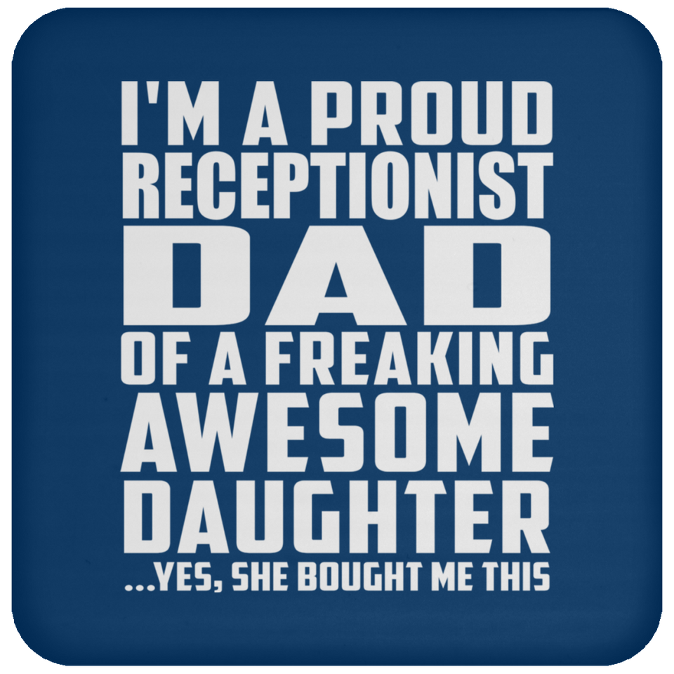 Proud Receptionist Dad Of Awesome Daughter - Drink Coaster
