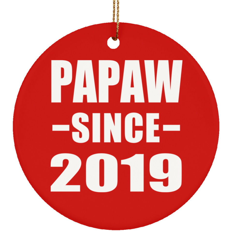 Papaw Since 2019 - Circle Ornament