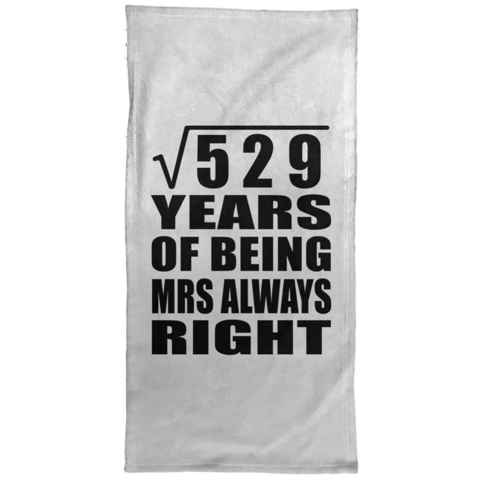 23rd Anniversary Square Root of 529 Years Mrs Always Right - Hand Towel