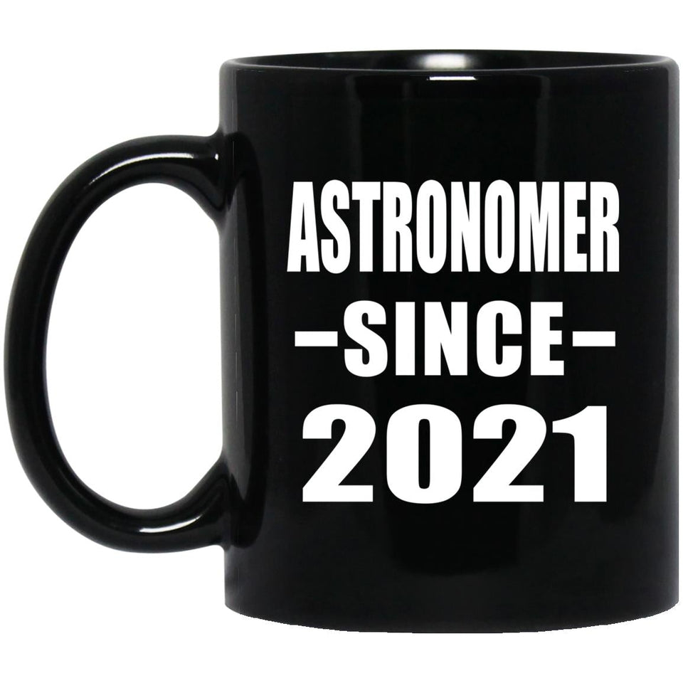 Astronomer Since 2021 - 11oz Coffee Mug Black