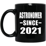 Astronomer Since 2021 - 11oz Coffee Mug Black