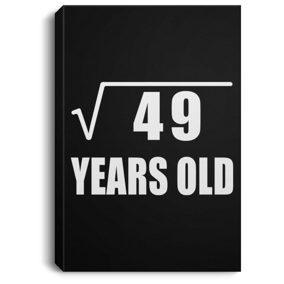 7th Birthday Square Root of 49 Years Old - Canvas Portrait
