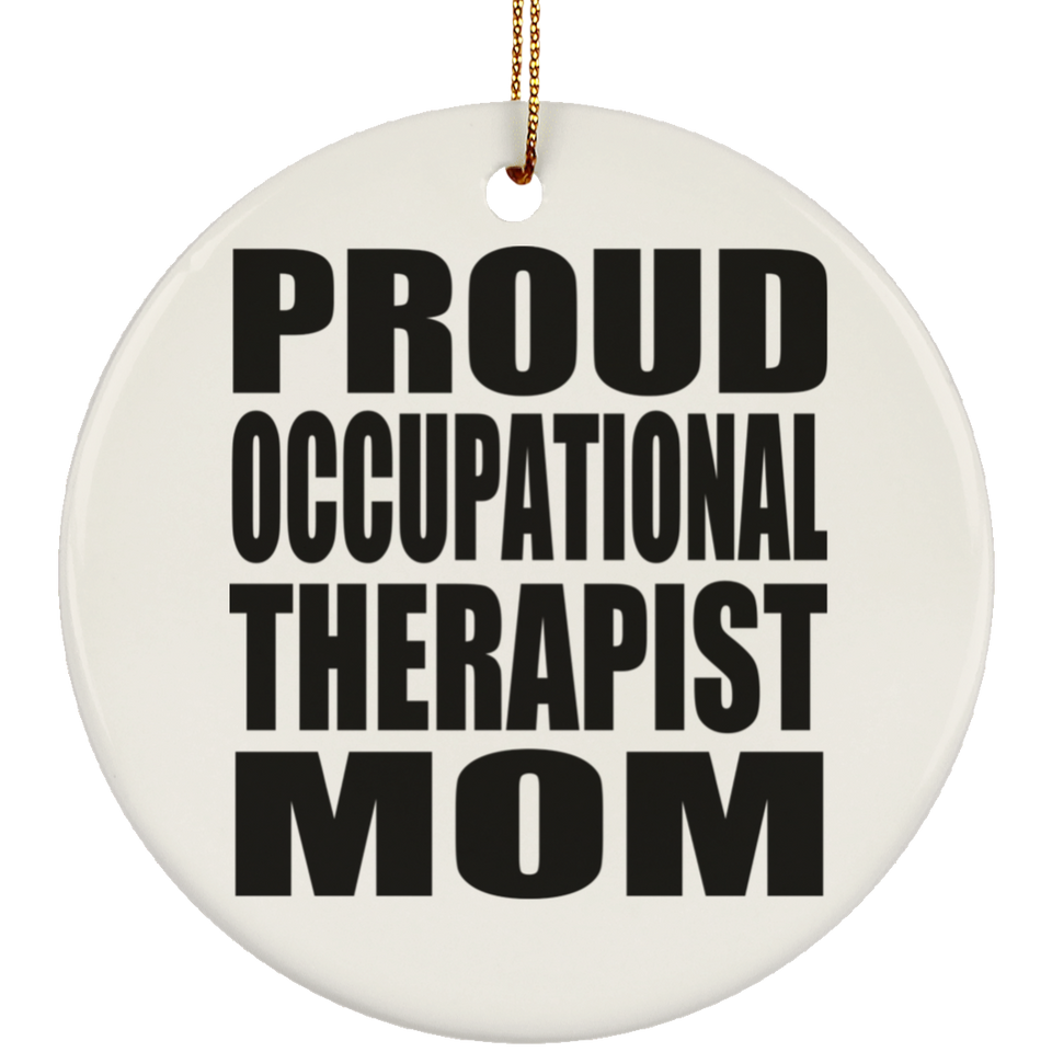 Proud Occupational Therapist Mom - Circle Ornament