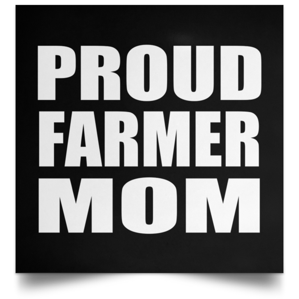 Proud Farmer Mom - Poster Square