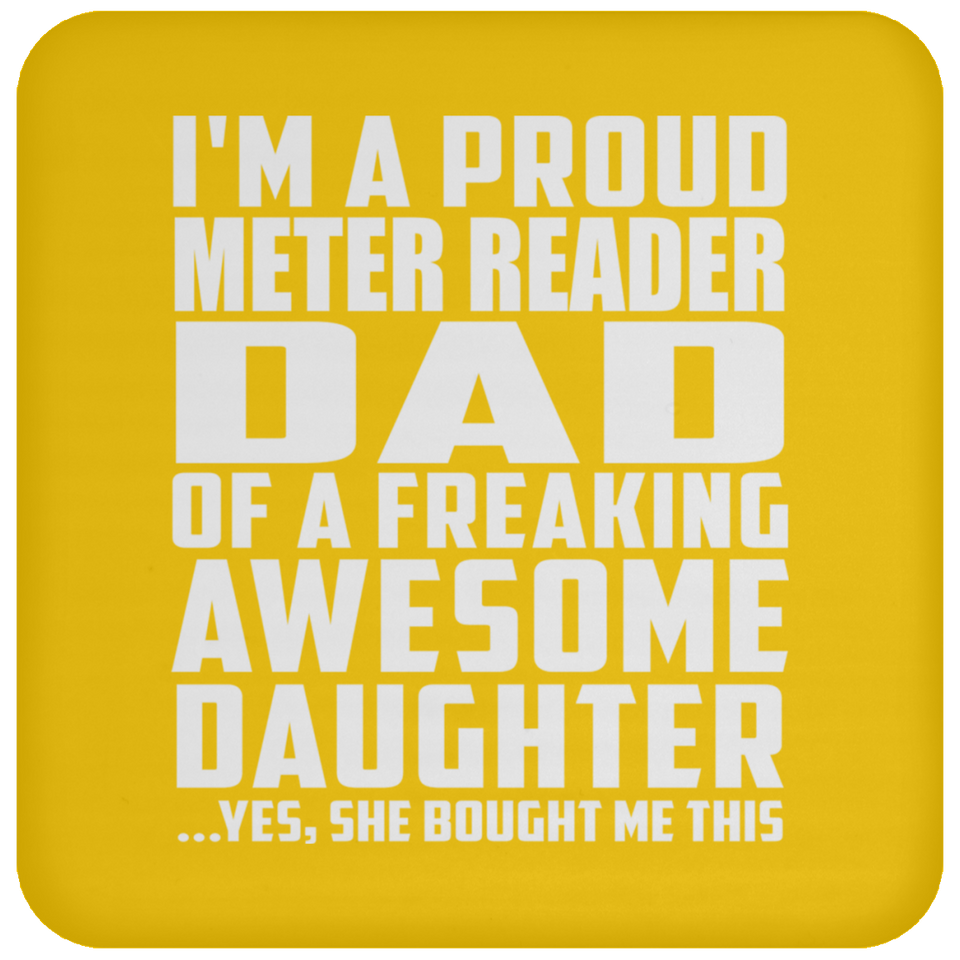 Proud Meter Reader Dad Of Awesome Daughter - Drink Coaster