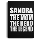 Sandra The Mom The Hero The Legend - Canvas Portrait