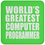 World's Greatest Computer Programmer - Drink Coaster
