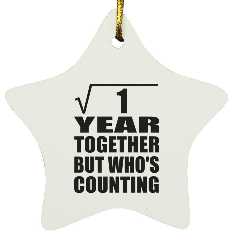 1st Anniversary Square Root of 1 Year Who's Counting - Star Ornament