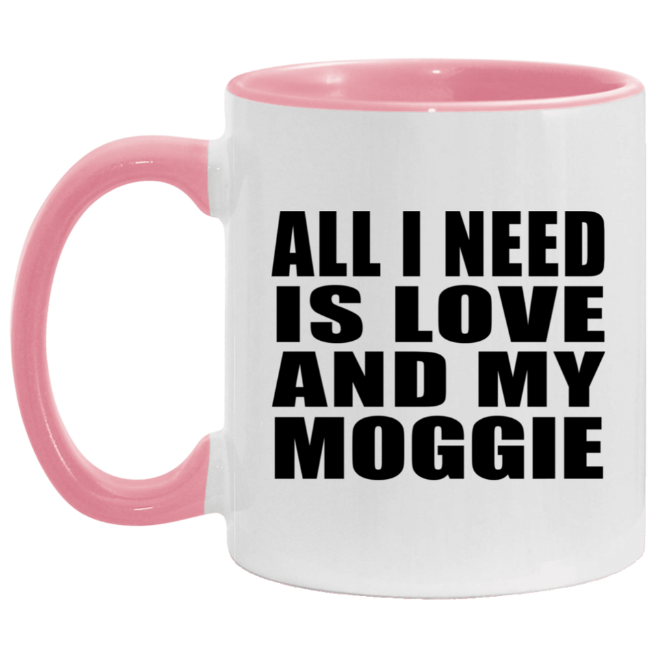 All I Need Is Love And My Moggie - 11oz Accent Mug Pink