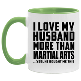 I Love My Husband More Than Martial Arts - 11oz Accent Mug Green