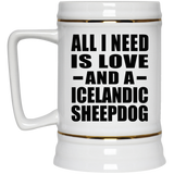 All I Need Is Love And A Icelandic Sheepdog - Beer Stein