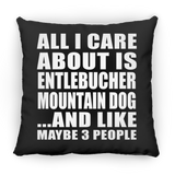 All I Care About Is Entlebucher Mountain Dog - Throw Pillow Black