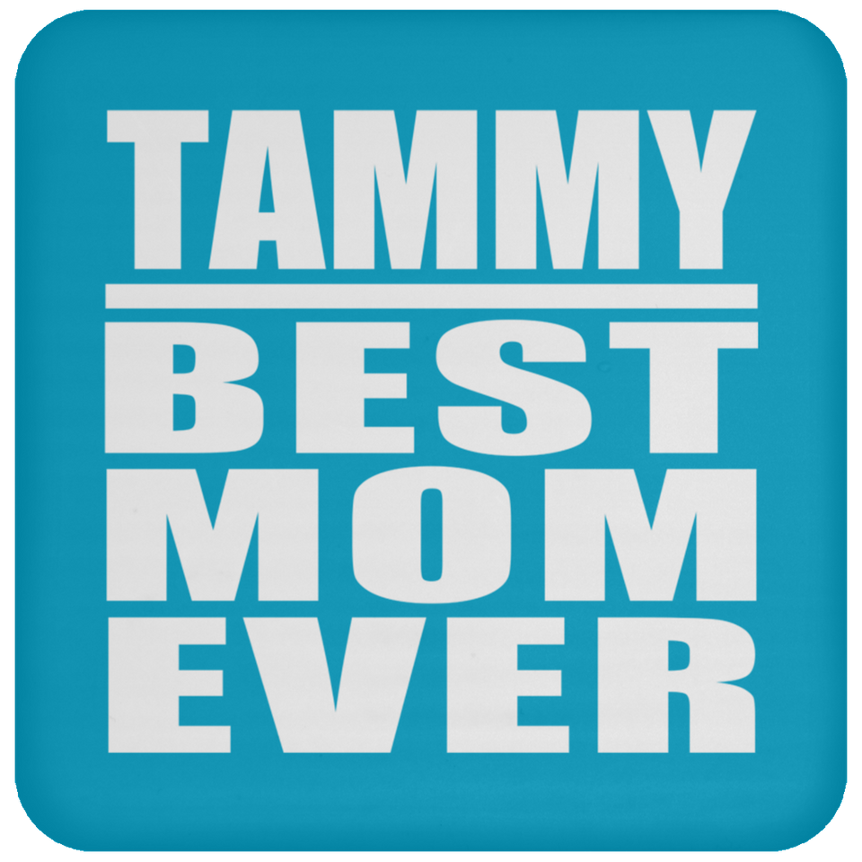 Tammy Best Mom Ever - Drink Coaster