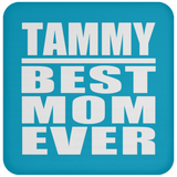 Tammy Best Mom Ever - Drink Coaster