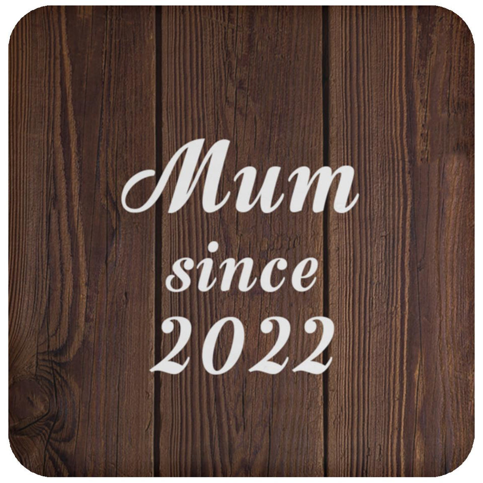 Mum Since 2022 - Drink Coaster D